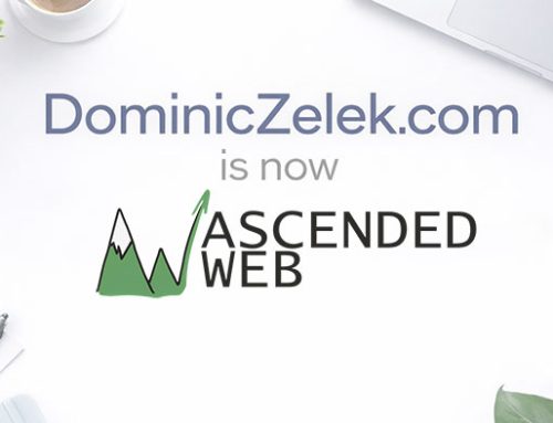 DominicZelek.com is now AscendedWeb.com!
